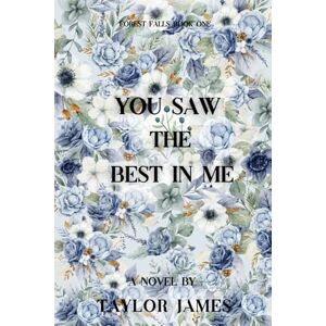 Taylor You Saw the Best in Me: (Special Edition) (Special Editions) Taylor You Saw the Best in Me: (Special Edition) (Special Editions)