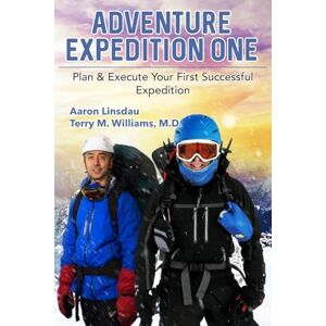 Linsdau, Aaron Adventure Expedition One: Plan & Execute Your First Successful Expedition (Adventure Series) Linsdau, Aaron Adventure Expedition One: Plan & Execute Your First Successful Expedition (Adventure Series)