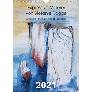 CALVENDO Expressive Malerei von Stefanie Rogge (Wandkalender 2021 DIN A4 hoch): Werkserie: Steilküsten und Strandgut (Monatskalender, 14 Seiten) CALVENDO Expressive Malerei von Stefanie Rogge (Wandkalender 2021 DIN A4 hoch): Werkserie: Steilküsten und Strandgut (Monatskalender, 14 Seiten)