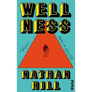 Hill, Nathan Wellness: Roman New-York-Times-Bestseller und Book Club Pick von Oprah Winfrey Hill, Nathan Wellness: Roman New-York-Times-Bestseller und Book Club Pick von Oprah Winfrey