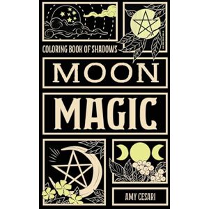 Cesari, Amy Coloring Book of Shadows: Moon Magic Cesari, Amy Coloring Book of Shadows: Moon Magic