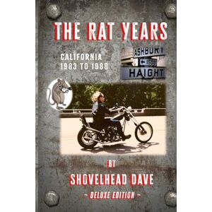 Dave, Shovelhead The Rat Years: California 1983 to 1988 Dave, Shovelhead The Rat Years: California 1983 to 1988