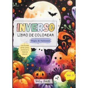 Pencils, Smiley Libro de Colorear Inverso: Magia de Halloween (Vol. 3) : Los Colores ya Están Listos, Ahora es tu Turno de Dibujar: Libro de Colorear Inverso de Halloween para Niños Pencils, Smiley Libro de Colorear Inverso: Magia de Halloween (Vol. 3) : Los Colores ya Están Listos, Ahora es tu Turno de Dibujar: Libro de Colorear Inverso de Halloween para Niños