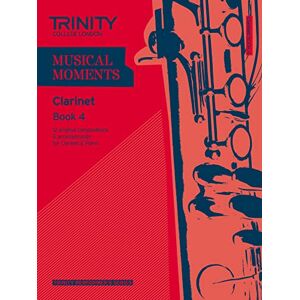 Various Musical Moments Clarinet: Book 4 (Trinity Performers Series): Clarinet Teaching Material Various Musical Moments Clarinet: Book 4 (Trinity Performers Series): Clarinet Teaching Material