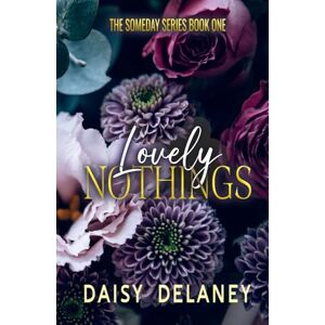Daisy Tech Lovely Nothings: A Small Town Forbidden Romance Series (The Someday Series) Daisy Tech Lovely Nothings: A Small Town Forbidden Romance Series (The Someday Series)