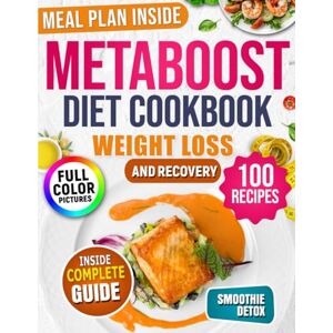 Bennett-Walker, Natalie Metaboost Diet Cookbook: Healthy Recipes to Boost Metabolism, Burn Fat, and Balance Hormones A 10-Day Seasonal Meal Plan for Men and Women to Gain Energy and Improve Wellbeing Bennett-Walker, Natalie Metaboost Diet Cookbook: Healthy Recipes to Boost Metabolism, Burn Fat, and Balance Hormones A 10-Day Seasonal Meal Plan for Men and Women to Gain Energy and Improve Wellbeing