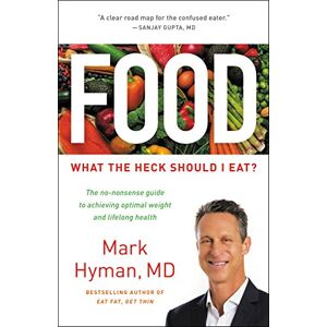 Hyman MD, Dr Mark Food: What the Heck Should I Eat?: 7 (The Dr. Mark Hyman Library) Hyman MD, Dr Mark Food: What the Heck Should I Eat?: 7 (The Dr. Mark Hyman Library)