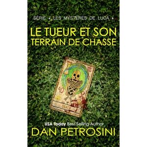 Petrosini, Dan Le Tueur Et Son Terrain De Chasse (Série « Les mystères de Luca ») Petrosini, Dan Le Tueur Et Son Terrain De Chasse (Série « Les mystères de Luca »)