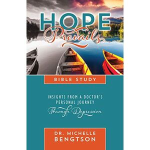 Bengtson, Michelle Hope Prevails Bible Study: Insights from a Doctor's Personal Journey Through Depression Bengtson, Michelle Hope Prevails Bible Study: Insights from a Doctor's Personal Journey Through Depression
