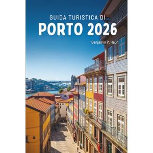 Haun GUIDA TURISTICA DI PORTO 2026: Scopri la cultura, il cibo e i paesaggi del Portogallo Haun GUIDA TURISTICA DI PORTO 2026: Scopri la cultura, il cibo e i paesaggi del Portogallo