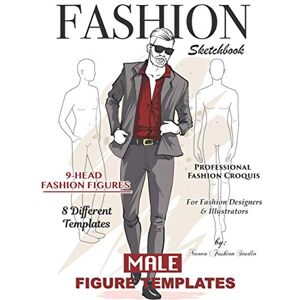 Studio, Nuovo Fashion Fashion Sketchbook Male Figure Template: Men’s Fashion Sketchbook with 9-Head Male Croquis Sketch Menswear Fashion Design and Illustrations ... for Fashion Designers or Aspiring Designers Studio, Nuovo Fashion Fashion Sketchbook Male Figure Template: Men’s Fashion Sketchbook with 9-Head Male Croquis Sketch Menswear Fashion Design and Illustrations ... for Fashion Designers or Aspiring Designers