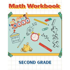Education, StartSmart Second Grade Math Workbook for Kids Ages 7–8: Fun and Engaging Practice for Addition, Subtraction, Place Value, Time, Money, and More! Education, StartSmart Second Grade Math Workbook for Kids Ages 7–8: Fun and Engaging Practice for Addition, Subtraction, Place Value, Time, Money, and More!