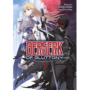 Ichika, Isshiki Berserk of Gluttony (Light Novel) Vol. 1 Ichika, Isshiki Berserk of Gluttony (Light Novel) Vol. 1