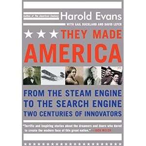 Evans, Harold They Made America: From the Steam Engine to the Search Engine: Two Centuries of Innovators Evans, Harold They Made America: From the Steam Engine to the Search Engine: Two Centuries of Innovators