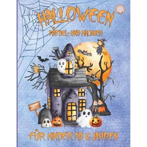 Köchling, Karen Halloween Rätsel- und Malbuch für Kinder ab 6 Jahren: Mit Labyrinthen, Wort- und Bildersuchrätseln sowie kreativen Ausmalbildern – über 30 Seiten Rätselspaß und Malfreude für kleine Gruselfans Köchling, Karen Halloween Rätsel- und Malbuch für Kinder ab 6 Jahren: Mit Labyrinthen, Wort- und Bildersuchrätseln sowie kreativen Ausmalbildern – über 30 Seiten Rätselspaß und Malfreude für kleine Gruselfans