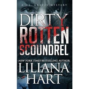Hart, Liliana Dirty Rotten Scoundrel: 3 (J.J. Graves Mystery) Hart, Liliana Dirty Rotten Scoundrel: 3 (J.J. Graves Mystery)