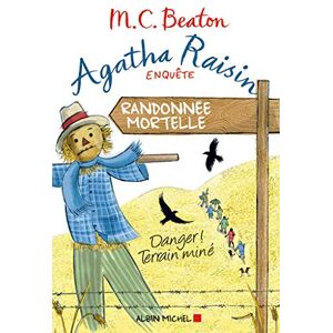 Beaton, M. C. Agatha Raisin enquête 4 Randonnée mortelle: Danger ! Terrain miné Beaton, M. C. Agatha Raisin enquête 4 Randonnée mortelle: Danger ! Terrain miné