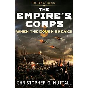 Nuttall, Christopher G When The Bough Breaks: Volume 3 (The Empire's Corps) Nuttall, Christopher G When The Bough Breaks: Volume 3 (The Empire's Corps)