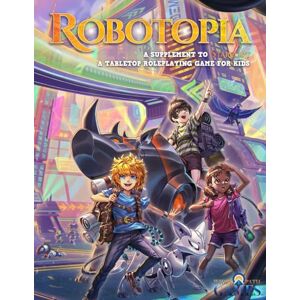 Ferrone, Kevin Robotopia: A Supplement To Starport, A Tabletop Roleplaying Game For Kids Ferrone, Kevin Robotopia: A Supplement To Starport, A Tabletop Roleplaying Game For Kids