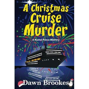 Brookes, Dawn A Christmas Cruise Murder: A Cruise Ship Cozy Mystery (A Rachel Prince Mystery) Brookes, Dawn A Christmas Cruise Murder: A Cruise Ship Cozy Mystery (A Rachel Prince Mystery)