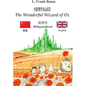 Baumatic The Wonderful Wizard of Oz – 绿野仙踪: Bilingual parallel text – 双语对照文本: English – Chinese / 英语 – 中文 Baumatic The Wonderful Wizard of Oz – 绿野仙踪: Bilingual parallel text – 双语对照文本: English – Chinese / 英语 – 中文