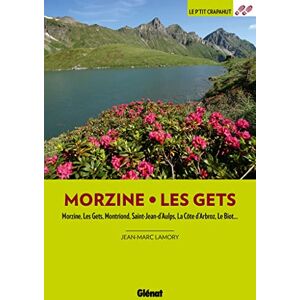 Lamory, Jean-Marc Morzine Les Gets (3e ed): Morzine, Les Gets, Montriond, Saint-Jean-d'Aulps, La Côte d'Arbroz, Le Biot Lamory, Jean-Marc Morzine Les Gets (3e ed): Morzine, Les Gets, Montriond, Saint-Jean-d'Aulps, La Côte d'Arbroz, Le Biot