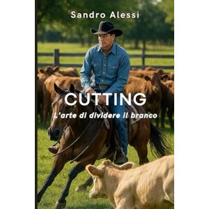 Alessi Cutting: L'arte di dividere il branco (Master equitazione) Alessi Cutting: L'arte di dividere il branco (Master equitazione)