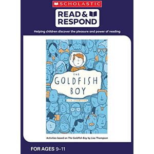 Powell, Jillian Goldfish Boy: teaching activities for guided and shared reading, writing, speaking, listening and more! (Read & Respond): 1 Powell, Jillian Goldfish Boy: teaching activities for guided and shared reading, writing, speaking, listening and more! (Read & Respond): 1