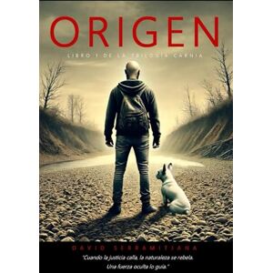 Serramitjana, SR David ORIGEN: LIBRO 1 DE LA TRILOGÍA CARNIA Serramitjana, SR David ORIGEN: LIBRO 1 DE LA TRILOGÍA CARNIA