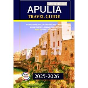Hutson, Edwin Apulia Travel Guide 2025-2026: Experience Stunning Coastlines, Authentic Villages, and Cultural Treasures for an Unforgettable Italian Adventure with ... Tips and Maps (Echoes of Europe Travel Guide) Hutson, Edwin Apulia Travel Guide 2025-2026: Experience Stunning Coastlines, Authentic Villages, and Cultural Treasures for an Unforgettable Italian Adventure with ... Tips and Maps (Echoes of Europe Travel Guide)