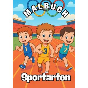 Sim, Dala Malbuch Sportarten: Kinder Malbuch, ab 4 Jahre, Sportarten, Sport, Kindergarten, Vorschule, Malbuch für Jungen Sim, Dala Malbuch Sportarten: Kinder Malbuch, ab 4 Jahre, Sportarten, Sport, Kindergarten, Vorschule, Malbuch für Jungen