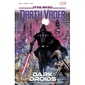 Greg Pak Star Wars: Darth Vader by Vol. 8 Dark Droids: Darth Vader 8 Greg Pak Star Wars: Darth Vader by Vol. 8 Dark Droids: Darth Vader 8