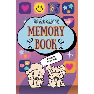 limited, Q25 Classmate Memory Book: A Fun Keepsake for Kids to Treasure School Friendships limited, Q25 Classmate Memory Book: A Fun Keepsake for Kids to Treasure School Friendships
