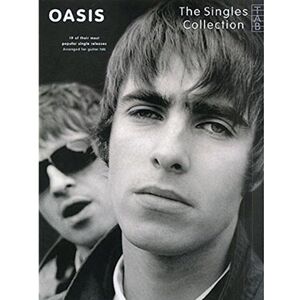 Oasis": The Singles Collection (Tab): 19 of their most popular single releases : arranged for guitar tabulature Oasis": The Singles Collection (Tab): 19 of their most popular single releases : arranged for guitar tabulature