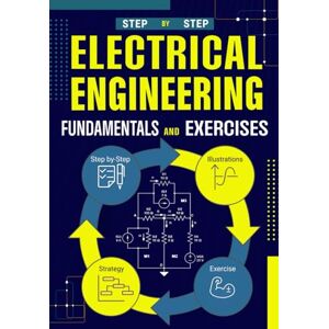 Di Vietri, Sabino Fundamentals and Exercises of Electrical Engineering: Theory, Theorems, and Applications in DC and AC with Applied Exercises Di Vietri, Sabino Fundamentals and Exercises of Electrical Engineering: Theory, Theorems, and Applications in DC and AC with Applied Exercises