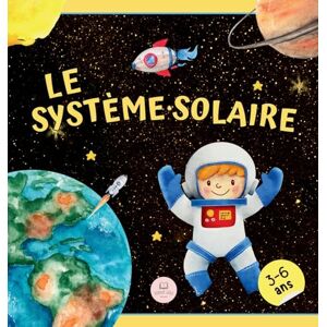 John, Samuel Le Système Solaire Pour Les Enfants: Apprenez les noms des planètes et bien plus encore (Livres Éducatifs Pour Enfants) John, Samuel Le Système Solaire Pour Les Enfants: Apprenez les noms des planètes et bien plus encore (Livres Éducatifs Pour Enfants)