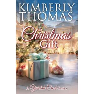 Thomas, Kimberly A Christmas Gift: 2 (A Yuletide Creek) Thomas, Kimberly A Christmas Gift: 2 (A Yuletide Creek)