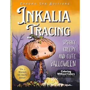 Editions, Chroma Ink Inkalia Tracing: Spooky Creepy and Cute Halloween: A Relaxing Creepy Cute Coloring Book for Adults to Trace with Only One Black Pen – Cozy Hygge Vibes ... Tracing: Creepy Cute Halloween Series) Editions, Chroma Ink Inkalia Tracing: Spooky Creepy and Cute Halloween: A Relaxing Creepy Cute Coloring Book for Adults to Trace with Only One Black Pen – Cozy Hygge Vibes ... Tracing: Creepy Cute Halloween Series)