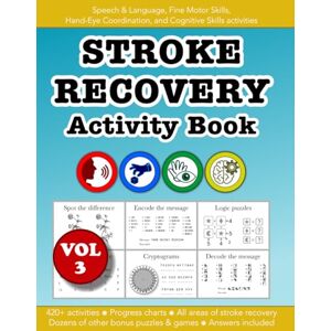 Morgan, Christopher D Stroke Recovery Activity Book VOL 3: Speech & Language, Fine Motor Skills, Hand-Eye Coordination, and Cognitive Skills activities: Education resources by Bounce Learning Kids (Stroke & TBI recovery) Morgan, Christopher D Stroke Recovery Activity Book VOL 3: Speech & Language, Fine Motor Skills, Hand-Eye Coordination, and Cognitive Skills activities: Education resources by Bounce Learning Kids (Stroke & TBI recovery)
