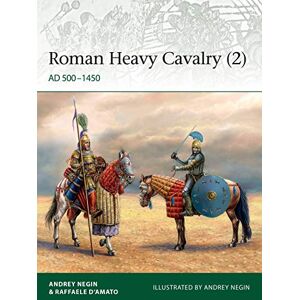 Evgenevich Negin, Dr Andrei Roman Heavy Cavalry (2): AD 500–1450: 235 (Elite) Evgenevich Negin, Dr Andrei Roman Heavy Cavalry (2): AD 500–1450: 235 (Elite)