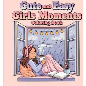 Kreations, Whiskers & Ink Cute and Easy Girls Moments Coloring Book Kreations, Whiskers & Ink Cute and Easy Girls Moments Coloring Book