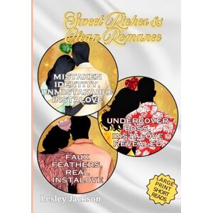 Jackson Sweet Riches & Clean Romance Trilogy: Three Sweet and Clean, Instalove, Short-Read Books Each Story Is Dripping with No-Touch, Light-Touch, and Sweet-with-Heat Romance Jackson Sweet Riches & Clean Romance Trilogy: Three Sweet and Clean, Instalove, Short-Read Books Each Story Is Dripping with No-Touch, Light-Touch, and Sweet-with-Heat Romance