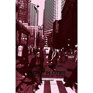 Krupat, Edward People in Cities: The Urban Environment and its Effects (Environment and Behavior) Krupat, Edward People in Cities: The Urban Environment and its Effects (Environment and Behavior)