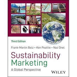 Belz, Frank-Martin Sustainability Marketing: A Global Perspective Belz, Frank-Martin Sustainability Marketing: A Global Perspective