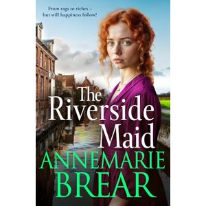 AnneMarie Brear The Riverside Maid: The next instalment in the heartfelt saga series from for 2025 (The Waterfront Women, 3) AnneMarie Brear The Riverside Maid: The next instalment in the heartfelt saga series from for 2025 (The Waterfront Women, 3)