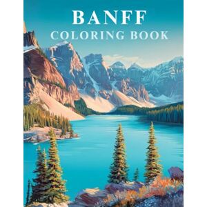 Sparkle Banff Coloring Book: Fun and Educational National Park Adventure for Young Explorers (World National Parks Coloring Series) Sparkle Banff Coloring Book: Fun and Educational National Park Adventure for Young Explorers (World National Parks Coloring Series)