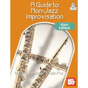 Weissman, Dick A Guide to Non-Jazz Improvisation: Flute Edition Weissman, Dick A Guide to Non-Jazz Improvisation: Flute Edition