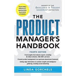 GORCHELS The Product Manager's Handbook 4/E (GENERAL FINANCE & INVESTING) GORCHELS The Product Manager's Handbook 4/E (GENERAL FINANCE & INVESTING)