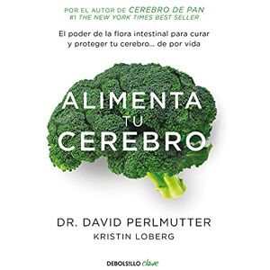 Perlmutter, Dr. David Alimenta tu cerebro: El poder de la flora intestinal para curar y proteger tu cerebro... de por vida (Clave) Perlmutter, Dr. David Alimenta tu cerebro: El poder de la flora intestinal para curar y proteger tu cerebro... de por vida (Clave)