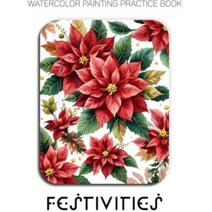 Jupiter, Rocky Watercolor Painting Practice Book: Festivities: A Watercolor Celebration of Winter's Magic and Cozy Cheer Jupiter, Rocky Watercolor Painting Practice Book: Festivities: A Watercolor Celebration of Winter's Magic and Cozy Cheer